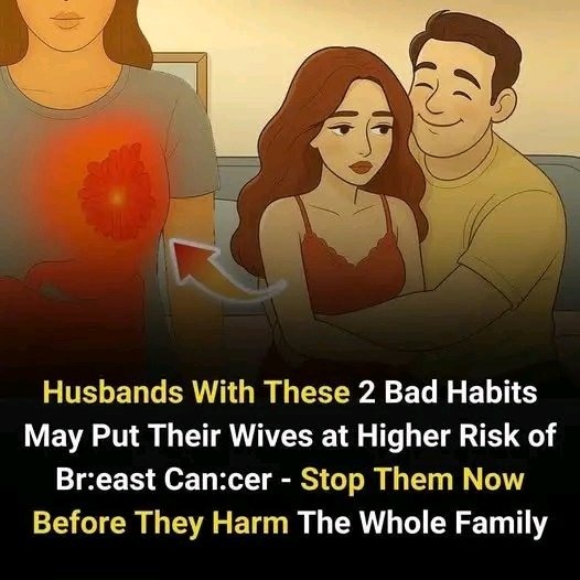 Husbands With These Habits May Put Their Wives at Higher Risk of Cancer – Stop Them Now Before They Harm the Whole Family 👇👇